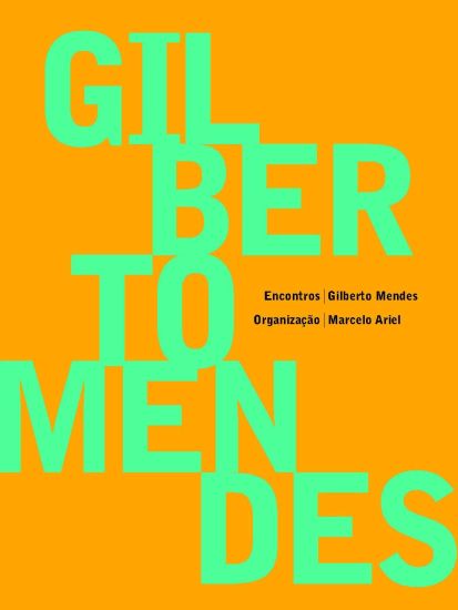 Gilberto Mendes - Encontros