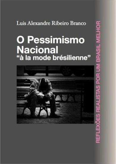 O Pessimismo Nacional: "à la mode brésilienne"