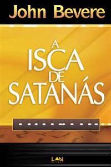 A Isca de Satanas (Devocional)
