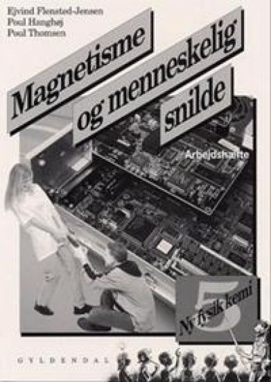 Ny fysik/kemi 5. Magnetisme og menneskelig snilde