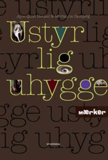 MÆRKER - Ustyrlig uhygge
