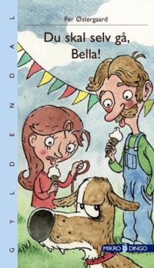 Du skal selv gå, Bella!