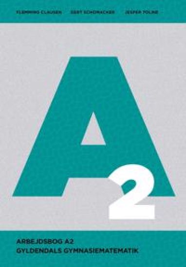 Gyldendals Gymnasiematematik A2 - Arbejdsbog