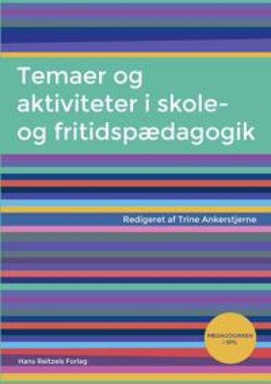 Temaer og aktiviteter i skole- og fritidspædagogik