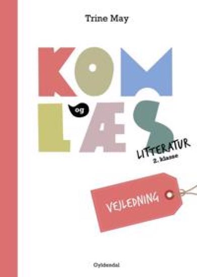 Kom og læs litteratur 2. klasse. Vejledning