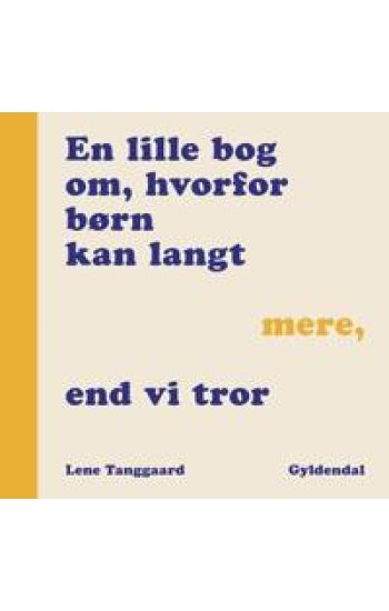 En lille bog om, hvorfor børn kan langt mere, end vi tror
