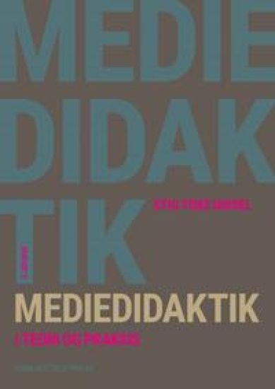 Mediedidaktik i teori og praksis