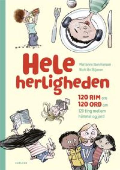 Hele herligheden - 120 rim om 120 ord om 120 ting mellem himmel og jord