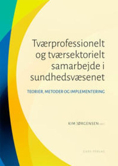 Tværprofessionelt og tværsektorielt samarbejde i sundhedsvæsenet