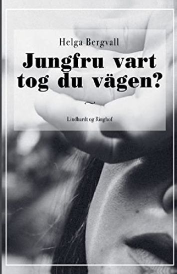 Jungfru vart tog du vägen?