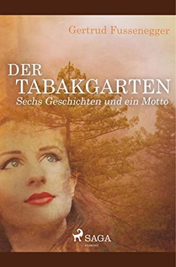 Der Tabakgarten - Sechs Geschichten und ein Motto