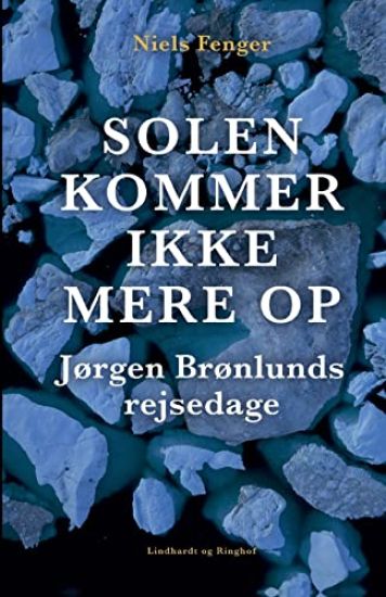 Solen kommer ikke mere op. Jørgen Brønlunds rejsedage