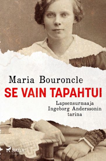 Se vain tapahtui - Lapsensurmaaja Ingeborg Anderssonin tarina