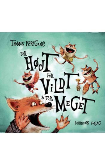 For højt, for vildt og for meget