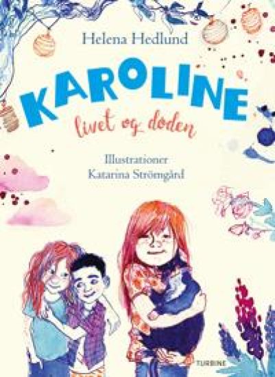 Karoline, livet og døden