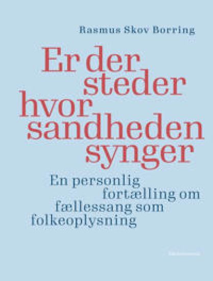 Er der steder hvor sandheden synger