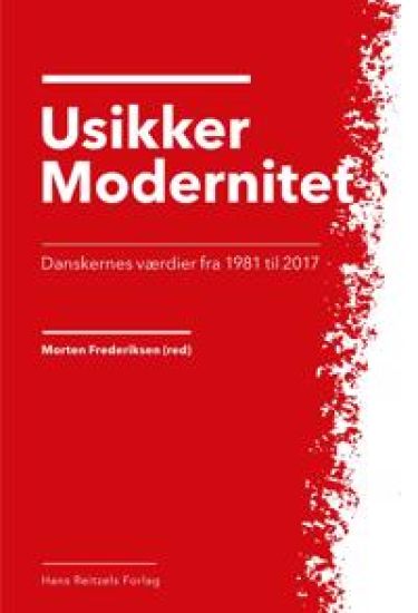 Usikker modernitet - Danskernes værdier fra 1981 til 2017