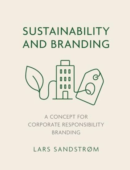 Sustainability and Branding: A Concept for Corporate Responsibility Branding