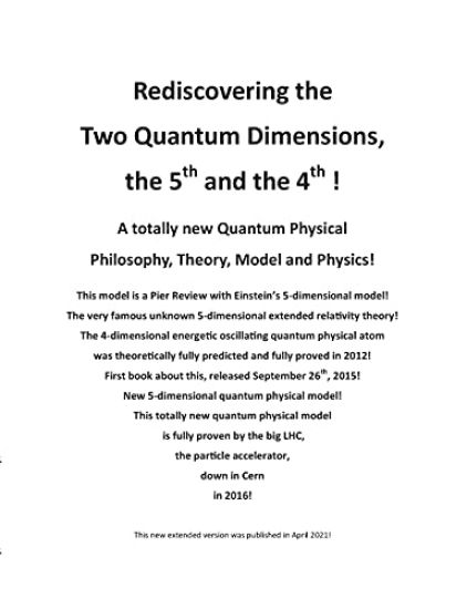 Rediscovering the Two Quantum Dimensions, the 5th and the 4th dimension!