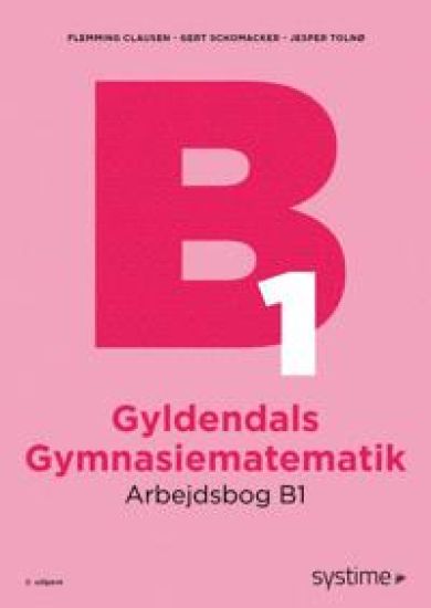 Gyldendals Gymnasiematematik Arbejdsbog B1