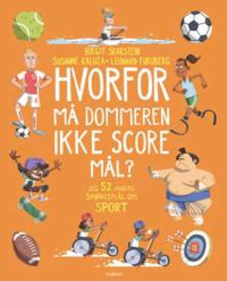 Hvorfor må dommeren ikke score mål? – Og 52 andre spørgsmål om sport