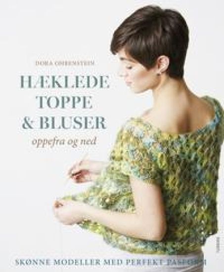 Hæklede toppe og bluser oppefra og ned