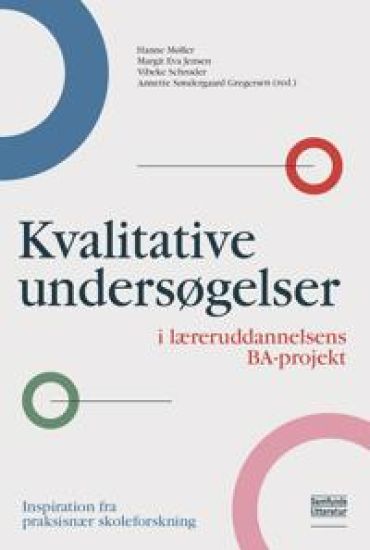 Kvalitative undersøgelser i læreruddannelsens BA-projekt