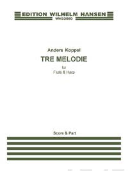 Anders Koppel: Tre Melodie For Flute And Harp
