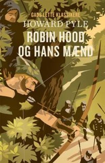 GADS LETTE KLASSIKERE: Robin Hood og hans mænd. BB