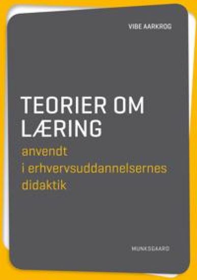 Teorier om læring anvendt i erhvervsuddannelsernes didaktik