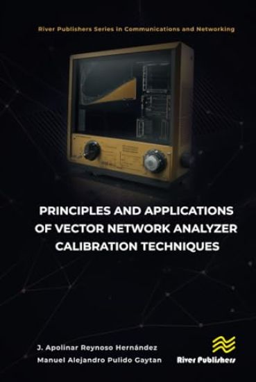 Principles and Applications of Vector Network Analyzer Calibration Techniques