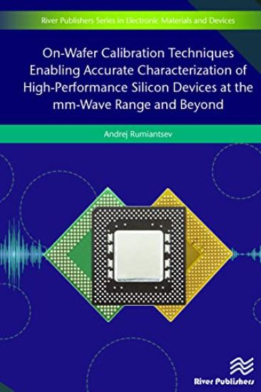 On-Wafer Calibration Techniques Enabling Accurate Characterization of High-Performance Silicon Devices at the mm-Wave Range and Beyond