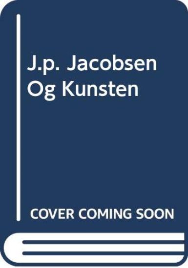 J.P. Jacobsen Og Kunsten