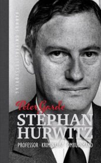 Stephan Hurwitz: Professor, Kriminalist, Ombudsmand