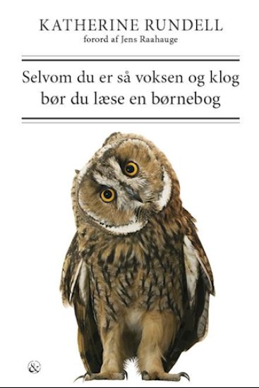 Selvom du er så voksen og klog bør du læse en børnebog