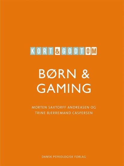 Kort & godt om BØRN & GAMING