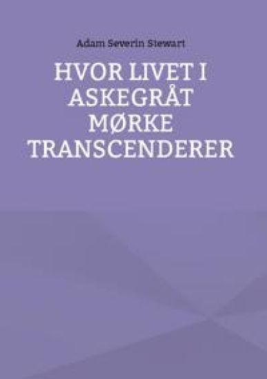 Hvor livet i Askegråt mørke transcenderer
