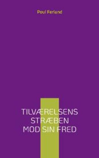 Tilværelsens stræben mod sin fred