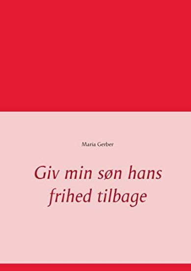 Giv min søn hans frihed tilbage