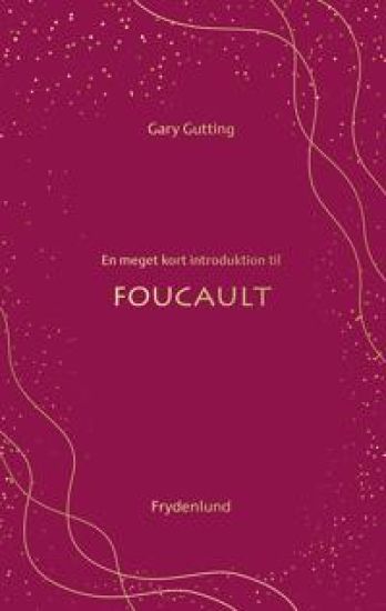 En meget kort introduktion til Foucault