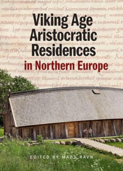 Viking Age Aristocratic Residences in Northern Europe