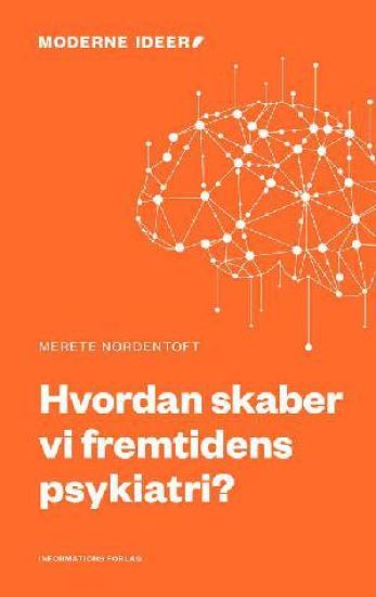 Hvordan skaber vi fremtidens psykiatri?