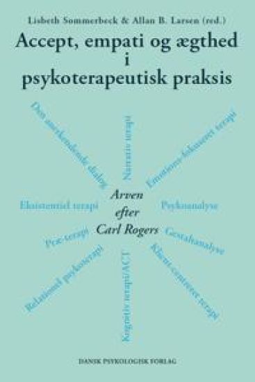 Accept, empati og ægthed i psykoterapeutisk praksis