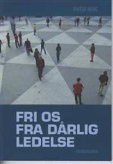 Fri os fra dårlig ledelse