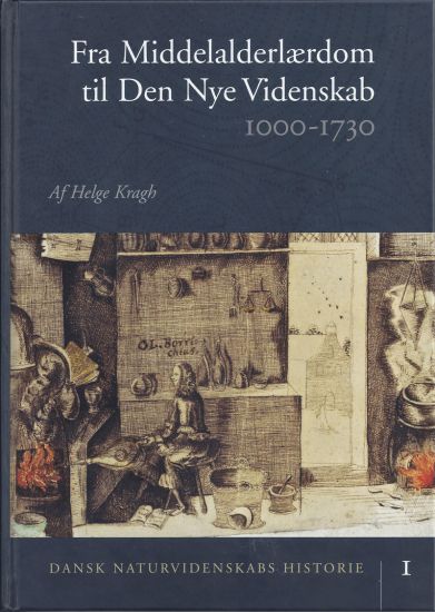 Dansk naturvidenskabs historie Fra middelalderlærdom til den nye videnskab
