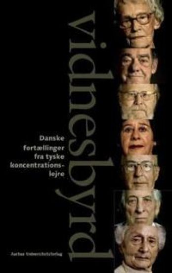 Vidnesbyrd: Danske Fortaellinger Fra Tyske Koncentrationslejre