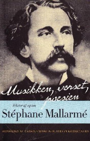 Musikken, Verset, Poesien: Tekster AF Og Om Stephane Mallarme