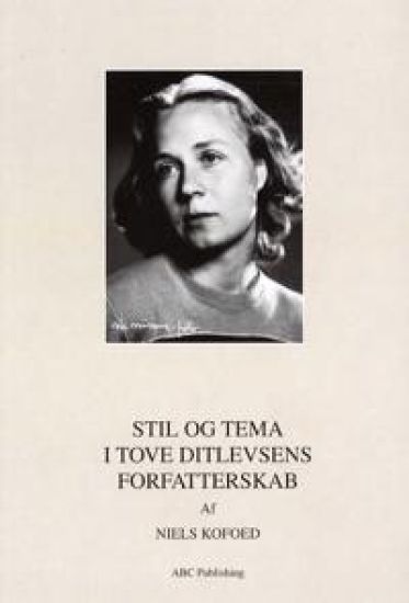 Stil og tema i Tove Ditlevsens forfatterskab