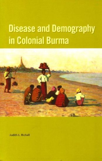 Disease and Demography in Colonial Burma