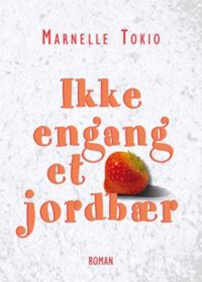 Ikke engang et jordbær